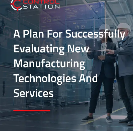 A Plan for Successfully Evaluating New Manufacturing Technologies and Services 9 Control Station - PID Process Control