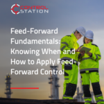 Pass or Fail: How Benchmarking Your Plant’s Performance Reveals the Right Path Forward 1 Feed-Forward Fundamentals: Knowing When and How to Apply Feed-Forward Control